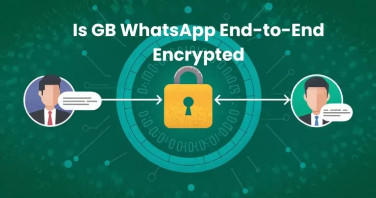 Is GB WhatsApp Pro End-to-End Encrypted