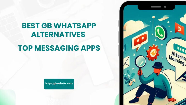 Best GB WhatsApp Alternatives | Top Messaging Apps